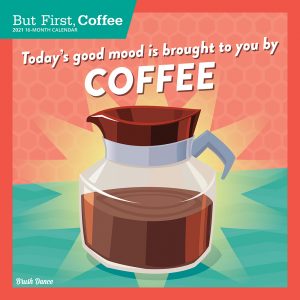 But First Coffee 2021 12 x 12 Inch Monthly Square Wall Calendar by Brush Dance, Drink Beverage Shop Café Beans