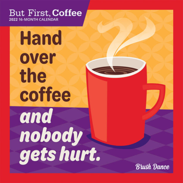 But First Coffee 2022 7 x 7 Inch Monthly Mini Wall Calendar by Brush Dance, Drink Beverage Shop Café Beans