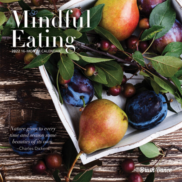 Mindful Eating 2022 7 x 7 Inch Monthly Mini Wall Calendar by Brush Dance, Images Photography Kitchen Food