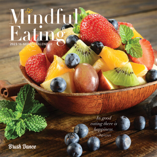 Mindful Eating | 2023 7 x 14 Inch Monthly Mini Wall Calendar | Brush Dance | Images Photography Kitchen Food