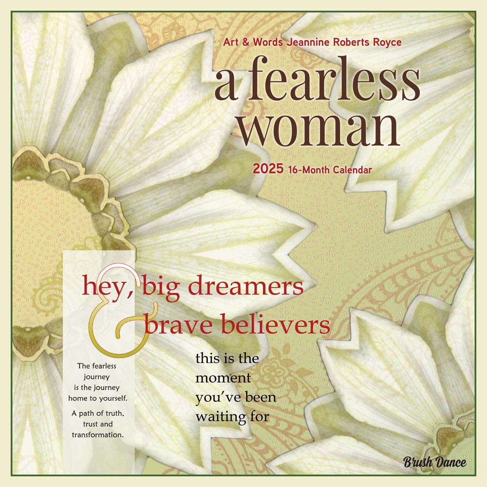 A Fearless Woman | 2025 12 x 24 Inch Monthly Square Wall Calendar | Featuring the Artwork of Jeannie Roberts Royce | Plastic-Free | Brush Dance | Floral Artwork Flowers
